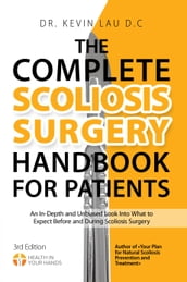 The Complete Scoliosis Surgery Handbook for Patients