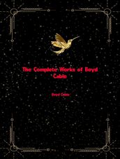 The Complete Works of Boyd Cable