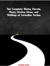 The Complete Works of Cornelius Tacitus