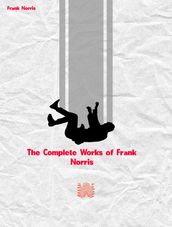 The Complete Works of Frank Norris