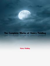 The Complete Works of Henry Fielding