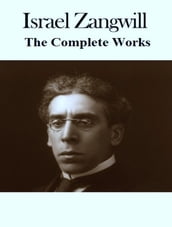 The Complete Works of Israel Zangwill