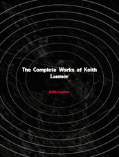 The Complete Works of Keith Laumer