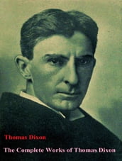 The Complete Works of Thomas Dixon