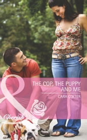 The Cop, The Puppy And Me (Mills & Boon Cherish)