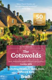 The Cotswolds (Slow Travel): including Stratford-upon-Avon