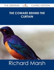 The Coward Behind the Curtain - The Original Classic Edition