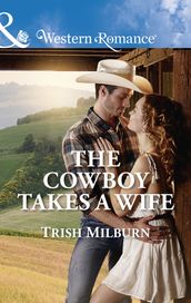 The Cowboy Takes A Wife (Mills & Boon Western Romance) (Blue Falls, Texas, Book 9)