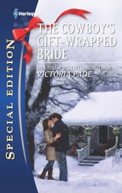 The Cowboy s Gift-Wrapped Bride (A Ranching Family, Book 9)