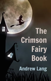 The Crimson Fairy Book (Illustrated)