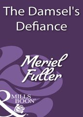 The Damsel s Defiance (Mills & Boon Historical)