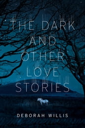 The Dark and Other Love Stories