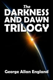 The Darkness and Dawn Trilogy