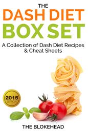 The Dash Diet Box Set : A Collection of Dash Diet Recipes And Cheat Sheets