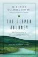 The Deeper Journey ¿ The Spirituality of Discovering Your True Self