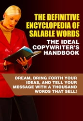 The Definitve Encyclopedia Of Marketable Words