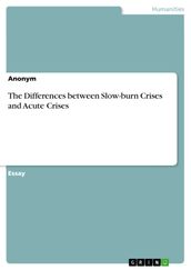 The Differences between Slow-burn Crises and Acute Crises