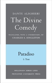 The Divine Comedy, III. Paradiso, Vol. III. Part 1