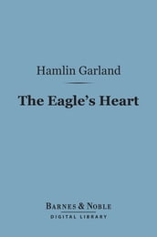 The Eagle s Heart (Barnes & Noble Digital Library)