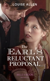 The Earl s Reluctant Proposal (Liberated Ladies, Book 4) (Mills & Boon Historical)