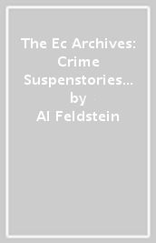 The Ec Archives: Crime Suspenstories Volume 1