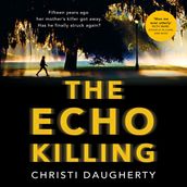 The Echo Killing: A gripping debut crime thriller you won t be able to put down! (The Harper McClain series, Book 1)