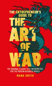 The Entrepreneur s Guide to the Art of War