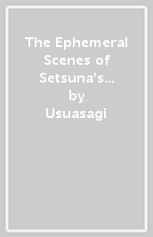 The Ephemeral Scenes of Setsuna s Journey, Vol. 3 (light novel)