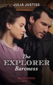 The Explorer Baroness (Heirs in Waiting, Book 3) (Mills & Boon Historical)