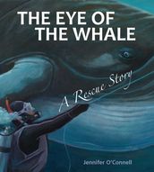 The Eye of the Whale (Tilbury House Nature Book)