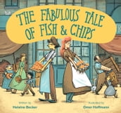 The Fabulous Tale of Fish and Chips