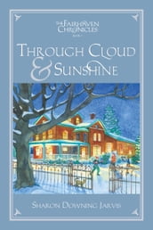 The Fairhaven Chronicles, Book 3: Through Cloud and Sunshine