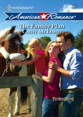 The Family Plan (Fatherhood, Book 17) (Mills & Boon Love Inspired)