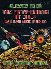 The Fifty-Fourth of July and two more Stories