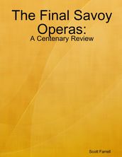 The Final Savoy Operas: A Centenary Review