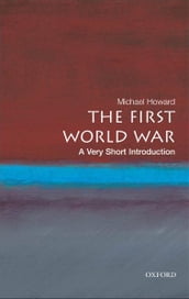 The First World War:A Very Short Introduction