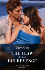 The Flaw In His Rio Revenge (Heirs to a Greek Empire, Book 3) (Mills & Boon Modern)