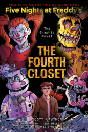 The Fourth Closet (Five Nights at Freddy s Graphic Novel 3)