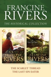 The Francine Rivers Historical Collection: The Scarlet Thread / The Last Sin Eater