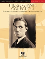 The Gershwin Collection: 15 Embraceable Classics - The Phillip Keveren Series