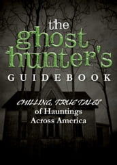 The Ghost Hunter s Guidebook