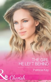 The Girl He Left Behind (Mills & Boon Cherish) (The Crandall Lake Chronicles, Book 2)