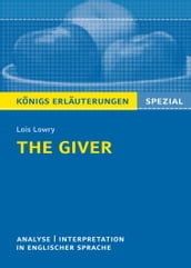 The Giver von Lois Lowry. Textanalyse und Interpretation