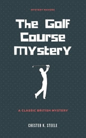 The Golf Course Mystery