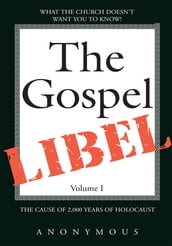 The Gospel Libel Volume I
