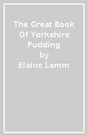 The Great Book Of Yorkshire Pudding