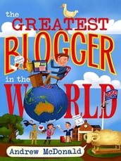 The Greatest Blogger In The World