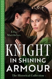 The Historical Collection: Knight In Shining Armour 2 Books in 1