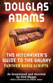 The Hitchhiker s Guide to the Galaxy Radio Scripts Volume 2
