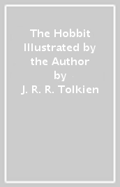 The Hobbit Illustrated by the Author